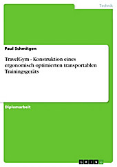 TravelGym - Konstruktion eines ergonomisch optimierten transportablen Trainingsgeräts - eBook - Paul Schmitgen,