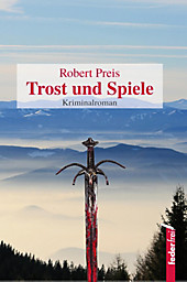 Trost und Spiele: Österreich-Krimi - eBook - Robert Preis,
