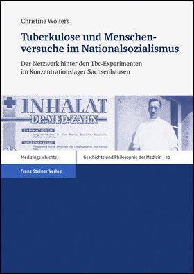 Tuberkulose und Menschenversuche im Nationalsozialismus - eBook - Christine Wolters,