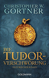 Tudor Band 1: Die Tudor-Verschwörung - eBook - Christopher W. Gortner,