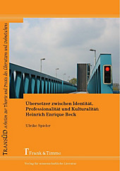Übersetzer zwischen Identität, Professionalität und Kulturalität: Heinrich Enrique Beck (German Edition)