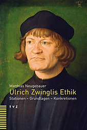 Ulrich Zwinglis Ethik - eBook - Matthias Neugebauer,
