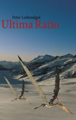 Ultima Ratio - eBook - Peter Leibundgut,