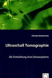 Ultraschall Tomographie. Christian Deinhammer, - Buch - Christian Deinhammer,