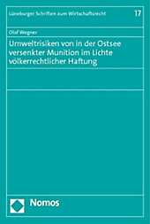 Umweltrisiken von in der Ostsee versenkter Munition im Lichte völkerrechtlicher Haftung. Olaf Wegner, - Buch - Olaf Wegner,