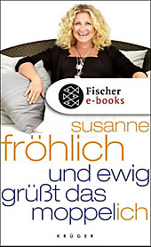 Und ewig grüßt das Moppel-Ich - eBook - Susanne Fröhlich,