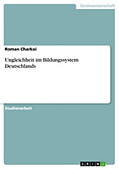 Ungleichheit im Bildungssystem Deutschlands - eBook - Roman Charkoi,