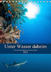 Unter Wasser daheim (Tischkalender 2021 DIN A5 hoch) - Kalender - Sven Gruse,