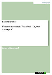 Unterrichtseinheit: Textarbeit 'Dr Joe's Antiseptic' - eBook - Daniela Krämer,