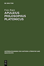 Untersuchungen zur antiken Literatur und Geschichte: 10 Apuleius philosophus Platonicus - eBook - Franz Regen,