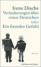 Veränderungen über einen Deutschen oder Ein fremdes Gefühl - eBook - Irene Dische,