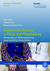 Verlag Barbara Budrich: Systemische Beratung in Pflege und Pflegebildung - eBook - Elke Geyer, Andrea Rose, Renate Zwicker-Pelzer,