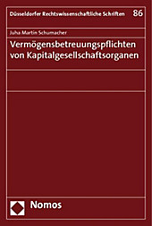 Vermögensbetreuungspflichten von Kapitalgesellschaftsorganen. Juha Martin Schumacher, - Buch - Juha Martin Schumacher,