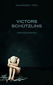 Victors Schützling - eBook - Alexander Köhl,