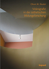 Videografie in der ästhetischen Bildungsforschung - eBook - Oliver M. Reuter,