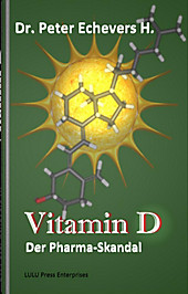 Vitamin D - Der Pharma-Skandal - eBook - Peter Echevers H.,
