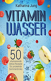 Vitamin-Wasser - eBook - Katharina Jung,