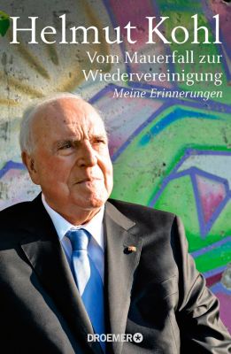 Vom Mauerfall zur Wiedervereinigung. Helmut Kohl, - Buch - Helmut Kohl,
