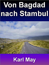 Von Bagdad nach Stambul - 400 Seiten - eBook - Karl May,