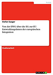 Von der EWG über die EG zur EU: Entwicklungslinien der europäischen Integration - eBook - Stefan Saager,