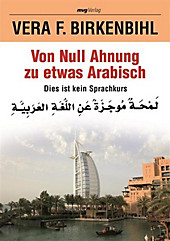 Von Null Ahnung zu etwas Arabisch - eBook - Vera F. Birkenbihl,