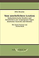Von unehrlichen Leuten: Kulturhistorische Studien und Geschichten aus vergangenen Tagen deutscher Gewerbe und Dienste - eBook - Otto Beneke,