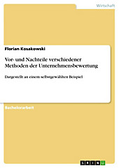 Vor- und Nachteile verschiedener Methoden der Unternehmensbewertung dargestellt an einem selbstgewählten Beispiel - eBook - Florian Kosakowski,