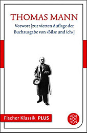 Vorwort zur vierten Auflage der Buchausgabe von »Bilse und ich« - eBook - Thomas Mann,