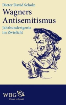 Wagners Antisemitismus - eBook - Dieter David Scholz,