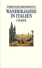 Wanderjahre in Italien. Ferdinand Gregorovius, - Buch - Ferdinand Gregorovius,