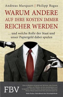 Warum andere auf Ihre Kosten immer reicher werden - eBook - Andreas Marquart, Philipp Bagus,