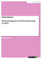 Wassermanagement und Wasserbelastung in China - eBook - Timmy Schwarz,