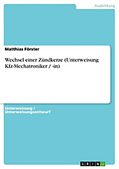 Wechsel einer Zündkerze (Unterweisung Kfz-Mechatroniker / -in) - eBook - Matthias Förster,