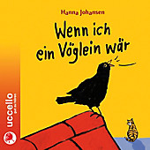 Wenn ich ein Vöglein wär, CD - Hörbuch - Hanna Johansen,