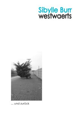 Westwaerts ... und zurück - eBook - Sibylle Burr,
