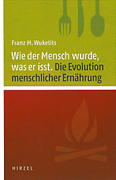 Wie der Mensch wurde, was er isst. Franz M. Wuketits, - Buch - Franz M. Wuketits,