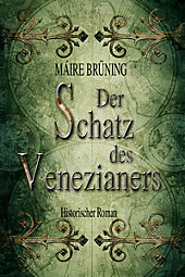 Wie ein Siegel auf dein Herz: 4 Der Schatz des Venezianers - eBook - Máire Brüning,