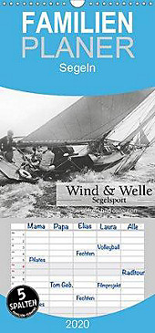Wind & Welle - Segelsport - Familienplaner hoch (Wandkalender 2020 , 21 cm x 45 cm, hoch) - Kalender - ullstein bild Axel Springer Syndication GmbH,