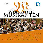 Wirtshaus Musikanten BR-FS, Folge 1 - Musik - Diverse Interpreten Wirtshausmusikanten,