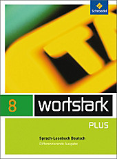 wortstark Plus, Differenzierende Ausgabe (2009): 8. Klasse, Sprach-Lesebuch Deutsch. - Buch
