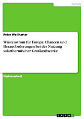 Wüstenstrom für Europa: Chancen und Herausforderungen bei der Nutzung solarthermischer Großkraftwerke - eBook - Peter Weilharter,