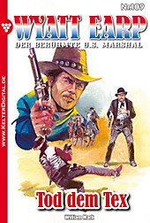 Wyatt Earp 109 - Western: Tod dem Tex William Mark Author