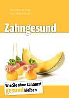 Zahngesund. Dorothea Brandt, Lars Hendrickson, - Buch - Dorothea Brandt, Lars Hendrickson,