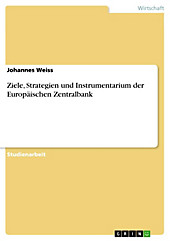Ziele, Strategien und Instrumentarium der Europäischen Zentralbank - eBook - Johannes Weiss,