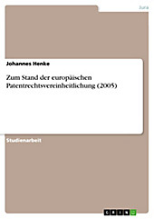 Zum Stand der europäischen Patentrechtsvereinheitlichung (2005) - eBook - Johannes Henke,