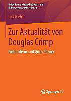 Zur Aktualität von Douglas Crimp. Lutz Hieber, - Buch - Lutz Hieber,