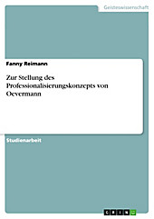 Zur Stellung des Professionalisierungskonzepts von Oevermann - eBook - Fanny Reimann,