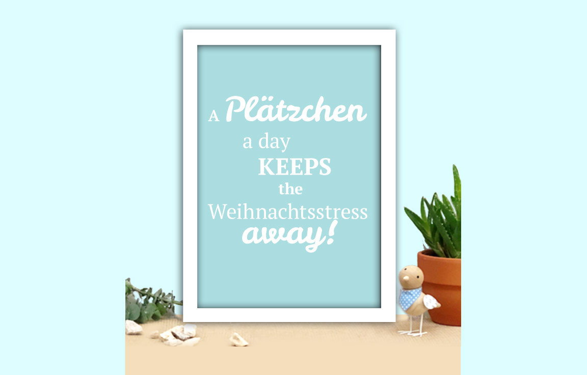 A Plätzchen a day keeps the Weihnachtsstress away