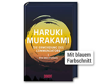 Haruki Murakami - Die Ermordung des Commendatore Haruki Murakami - Die Ermordung des Commendatore