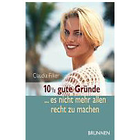 10 1/2 gute Gründe, es nicht mehr allen recht zu machen 10 1/2 gute Gründe, es nicht mehr allen recht zu machen